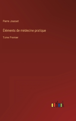 Book cover for Éléments de médecine pratique