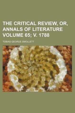 Cover of The Critical Review, Or, Annals of Literature Volume 65; V. 1788