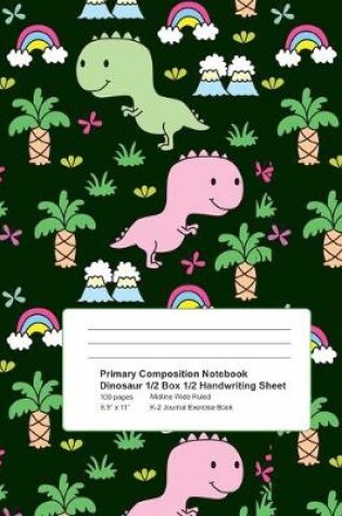 Cover of Primary Composition Notebook Dinosaur 1/2 Box 1/2 Handwriting Sheet