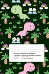 Book cover for Primary Composition Notebook Dinosaur 1/2 Box 1/2 Handwriting Sheet