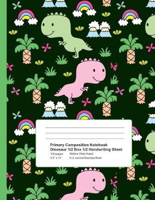 Book cover for Primary Composition Notebook Dinosaur 1/2 Box 1/2 Handwriting Sheet