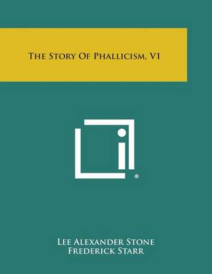 Book cover for The Story of Phallicism, V1