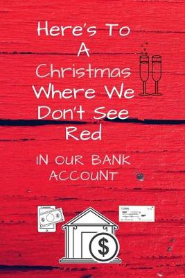Book cover for Here's To A Christmas Where We Don't See Red