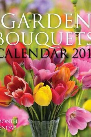 Cover of Garden Bouquets Calendar 2015