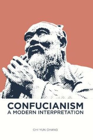 Cover of CONFUCIANISM A MODERN INTERPRETATION