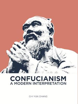 Book cover for CONFUCIANISM A MODERN INTERPRETATION