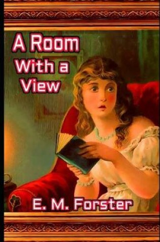 Cover of A Room with a View By E. M. Forster "Annotated Version" (Travel literature)