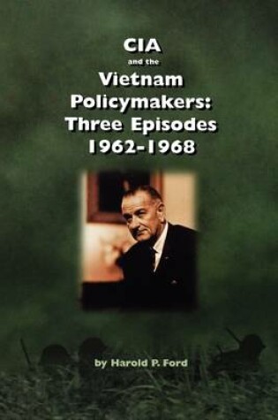 Cover of CIA and the Vietnam Policymakers