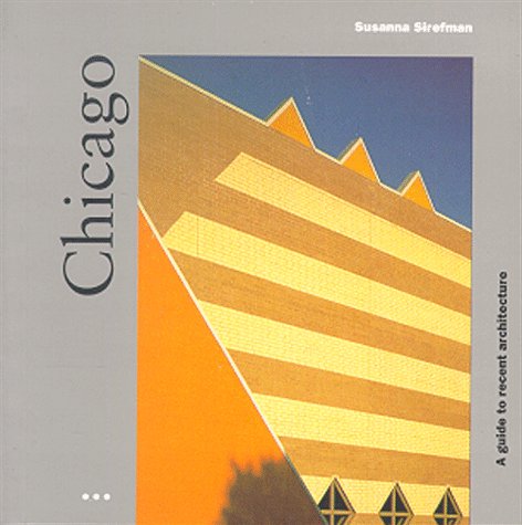 Cover of Chicago: a Guide to Recent Architecture