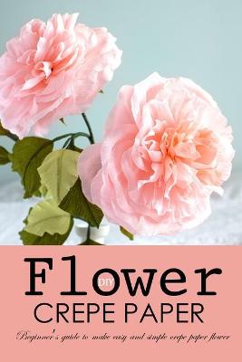 Book cover for DIY Crepe Paper Flower