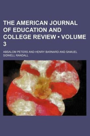 Cover of The American Journal of Education and College Review (Volume 3)