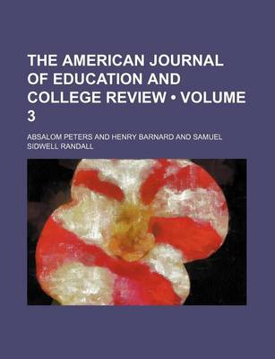 Book cover for The American Journal of Education and College Review (Volume 3)