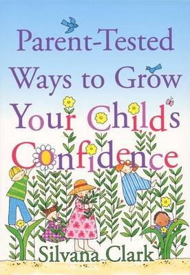 Book cover for Parent-Tested Ways to Grow Your Child's Confidence