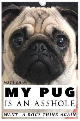 Book cover for My Pug is an Asshole