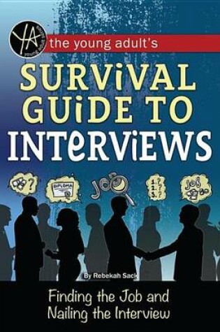 Cover of The Young Adult's Survival Guide to Interviews