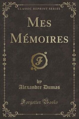 Cover of Mes Mémoires (Classic Reprint)