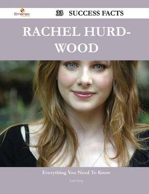 Book cover for Rachel Hurd-Wood 33 Success Facts - Everything You Need to Know about Rachel Hurd-Wood