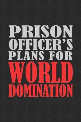 Book cover for Prison Officer's Plans For World Domination