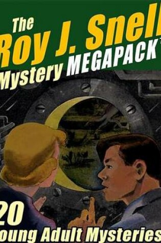 Cover of The Roy J. Snell Mystery Megapack