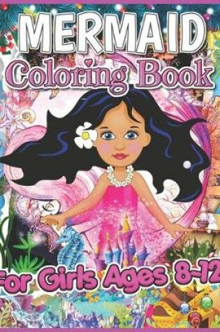 Cover of Mermaid Coloring Book for Girls Ages 8-12