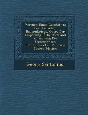 Book cover for Versuch Einer Geschichte Des Deutschen Bauernkriegs, Oder, Der Emporung in Deutschland Zu Anfang Des Sechszehnten Jahrhunderts - Primary Source Editio