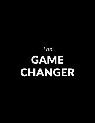 Cover of The Game Changer