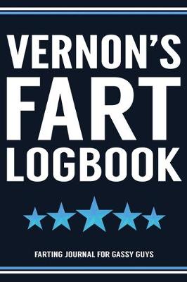 Book cover for Vernon's Fart Logbook Farting Journal For Gassy Guys