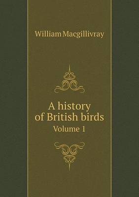 Book cover for A history of British birds Volume 1