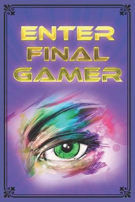 Book cover for Enter Final Gamer