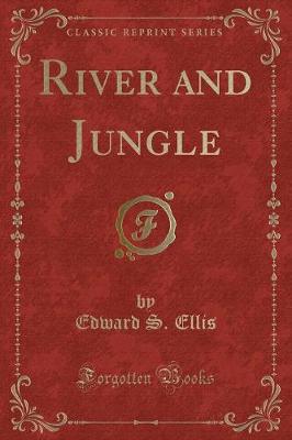 Book cover for River and Jungle (Classic Reprint)