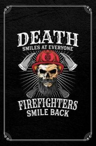 Cover of Death Smiles At Everyone Firefighters Smile Back