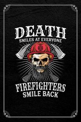 Book cover for Death Smiles At Everyone Firefighters Smile Back