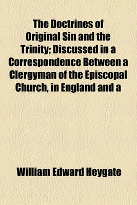 Book cover for The Doctrines of Original Sin and the Trinity; Discussed in a Correspondence Between a Clergyman of the Episcopal Church, in England and a