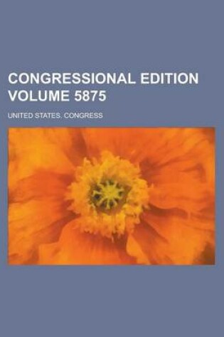 Cover of Congressional Edition Volume 5875