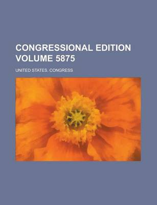 Book cover for Congressional Edition Volume 5875