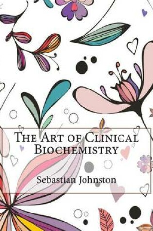 Cover of The Art of Clinical Biochemistry