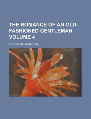 Book cover for The Romance of an Old-Fashioned Gentleman Volume 4