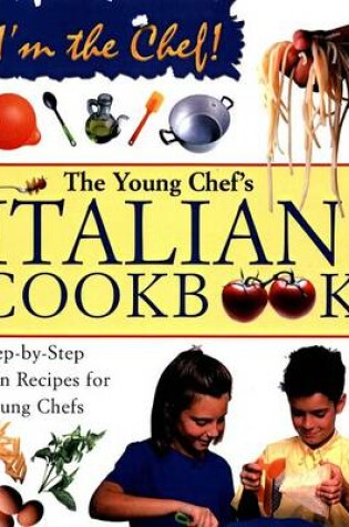 Cover of The Young Chef's Italian Cookbook