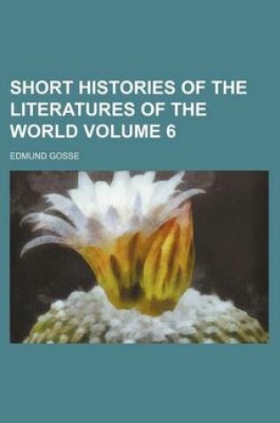 Cover of Short Histories of the Literatures of the World Volume 6