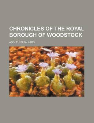 Book cover for Chronicles of the Royal Borough of Woodstock