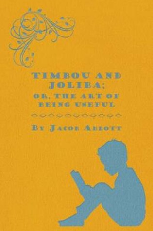 Cover of Timbou and Joliba; Or, The Art of Being Useful