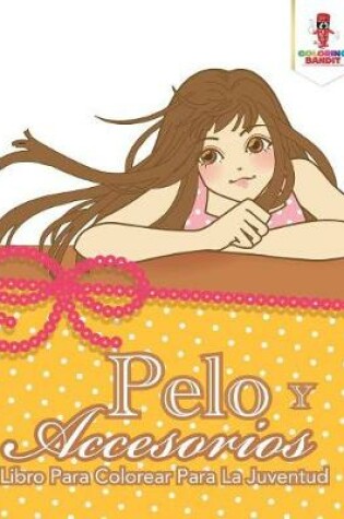 Cover of Pelo Y Accesorios