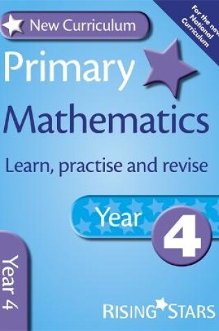 Cover of New Curriculum Primary Maths Learn, Practise and Revise Year 4