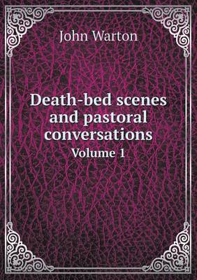 Book cover for Death-bed scenes and pastoral conversations Volume 1