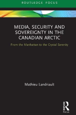 Cover of Media, Security and Sovereignty in the Canadian Arctic