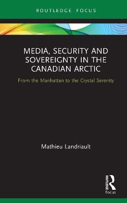 Book cover for Media, Security and Sovereignty in the Canadian Arctic