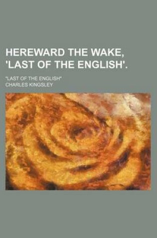Cover of Hereward the Wake, 'Last of the English'.; Last of the English