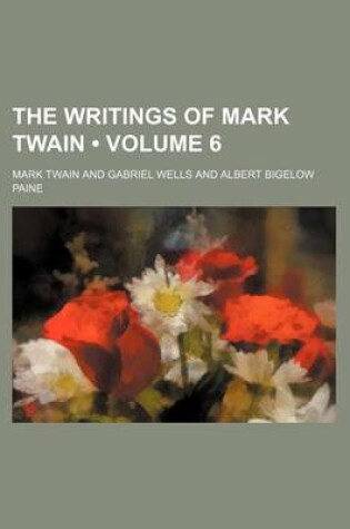 Cover of The Writings of Mark Twain (Volume 6)