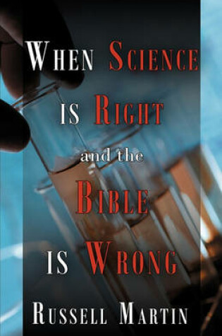 Cover of When Science Is Right and the Bible Is Wrong