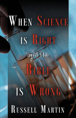 Book cover for When Science Is Right and the Bible Is Wrong